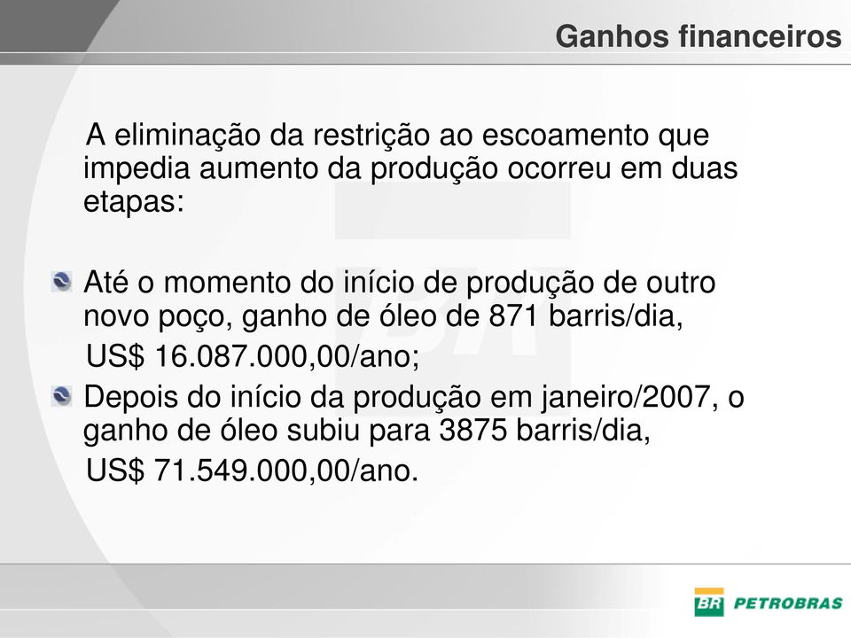 poço, ganho de óleo de 87 barris/dia, US$ 6.087.