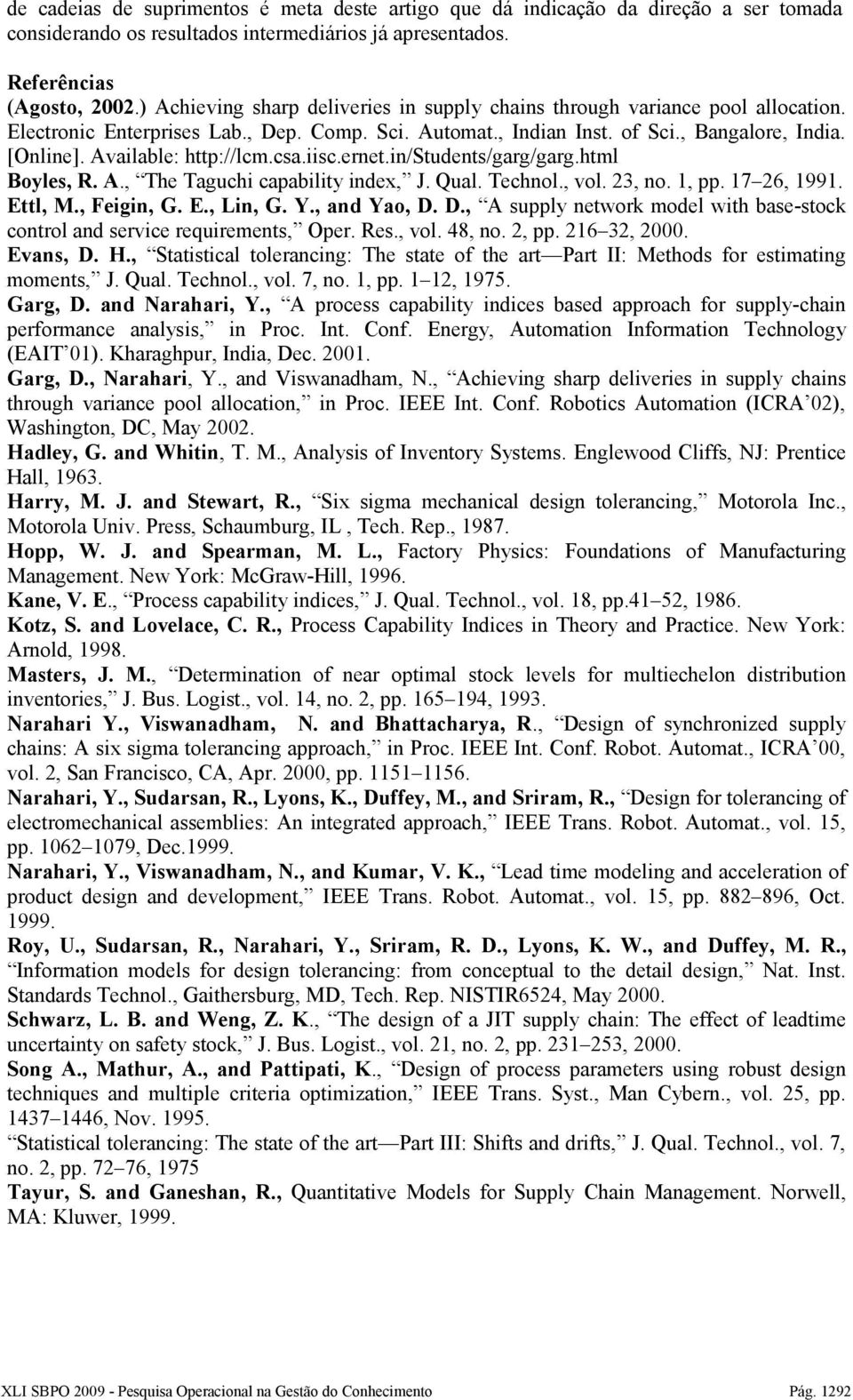 csa.iisc.ernet.in/students/garg/garg.html Boyles, R. A., The Taguchi caability index, J. Qual. Technol., vol. 23, no. 1,. 17 26, 1991. Ettl, M., Feigin, G. E., Lin, G. Y., and Yao, D.