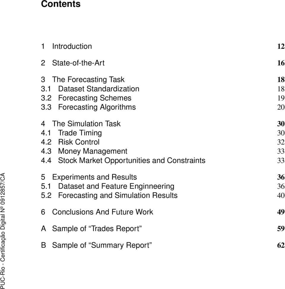 3 Money Management 33 4.4 Stock Market Opportunities and Constraints 33 5 Experiments and Results 36 5.