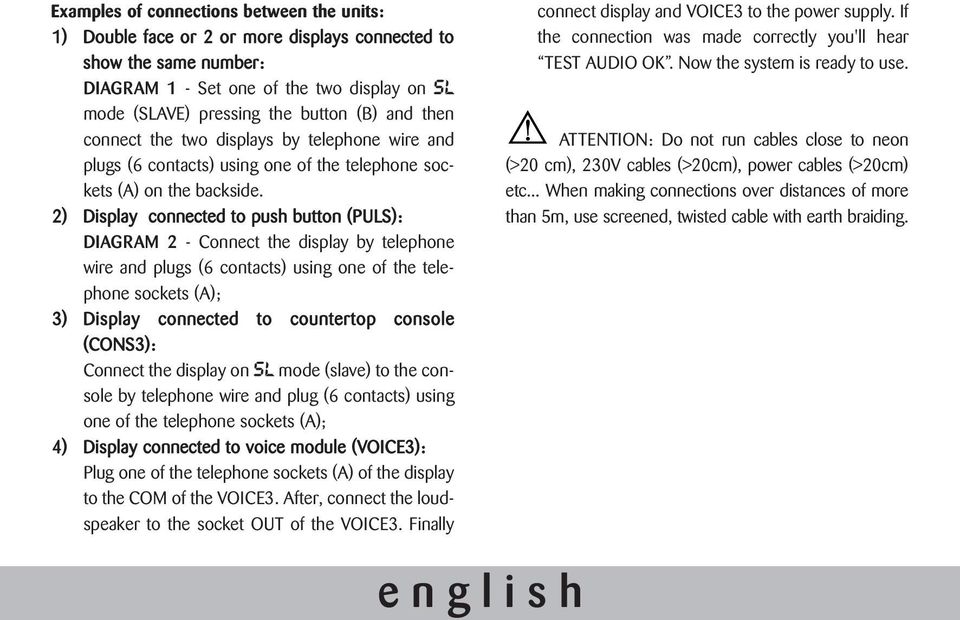 2) Display connected to push button (PULS): DIAGRAM 2 - Connect the display by telephone wire and plugs (6 contacts) using one of the telephone sockets (A); 3) Display connected to countertop console