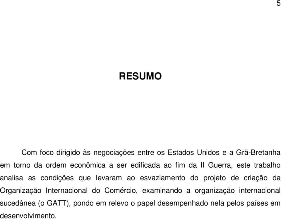 esvaziamento do projeto de criação da Organização Internacional do Comércio, examinando a organização