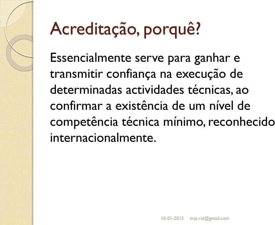 na execução de determinadas actividades técnicas, ao