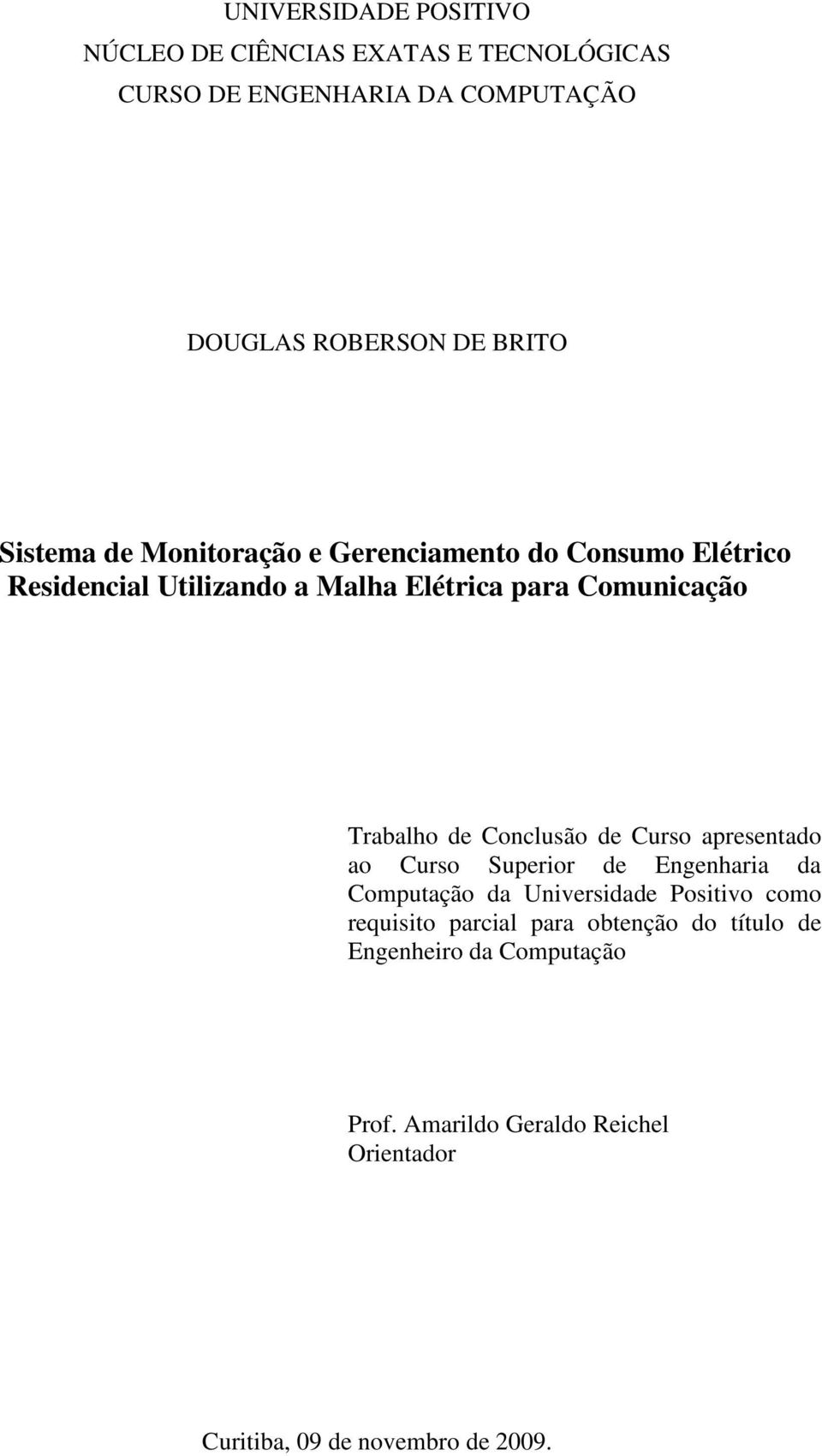 de Conclusão de Curso apresentado ao Curso Superior de Engenharia da Computação da Universidade Positivo como requisito