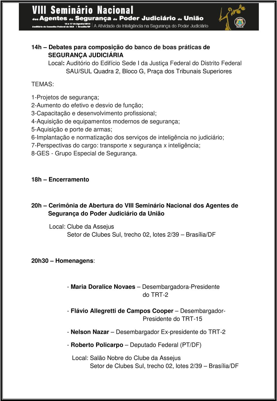 segurança x inteligência; 8-GES - Grupo Especial de Segurança.