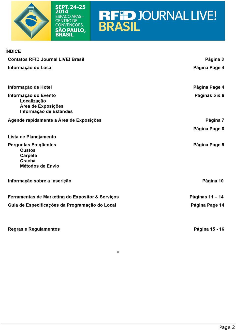 Exposições Informação de Estandes Agende rapidamente a Área de Exposições Página 7 Lista de Planejamento Página Page 8 Perguntas Freqüentes