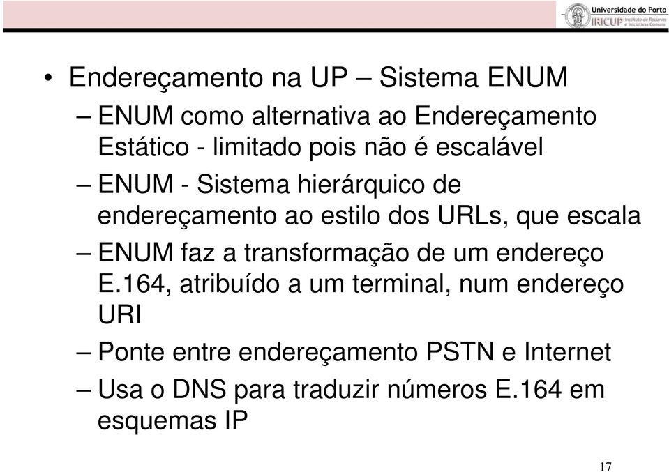 escala ENUM faz a transformação de um endereço E.