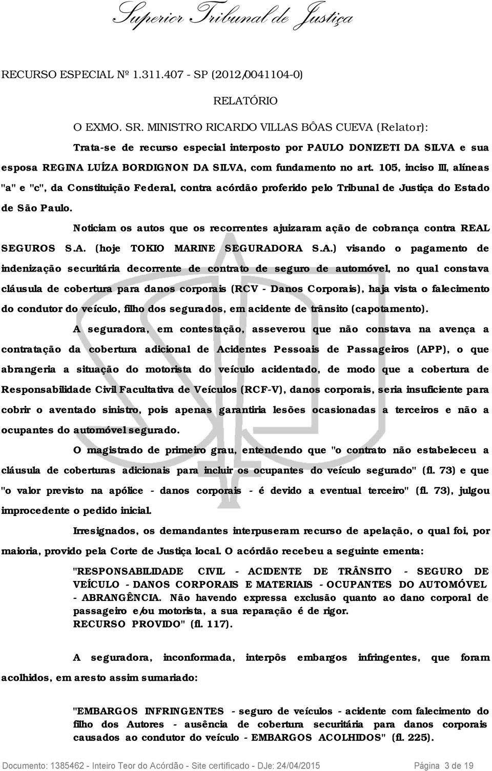 105, inciso III, alíneas "a" e "c", da Constituição Federal, contra acórdão proferido pelo Tribunal de Justiça do Estado de São Paulo.