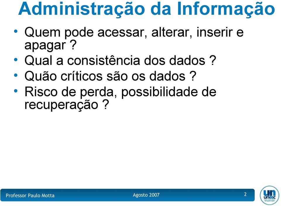 Qual a consistência dos dados?