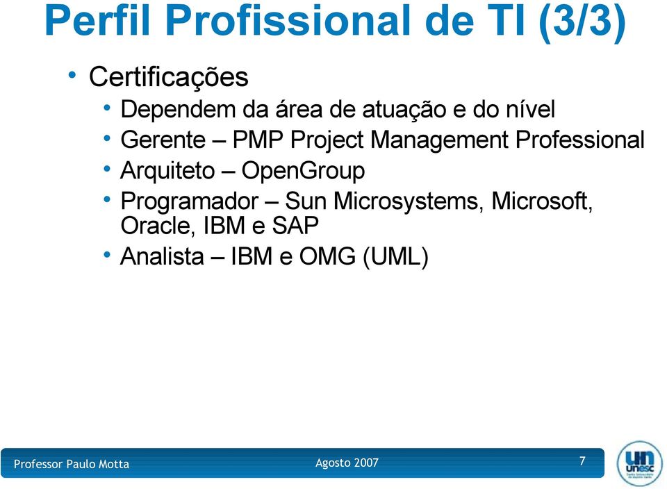 Professional Arquiteto OpenGroup Programador Sun