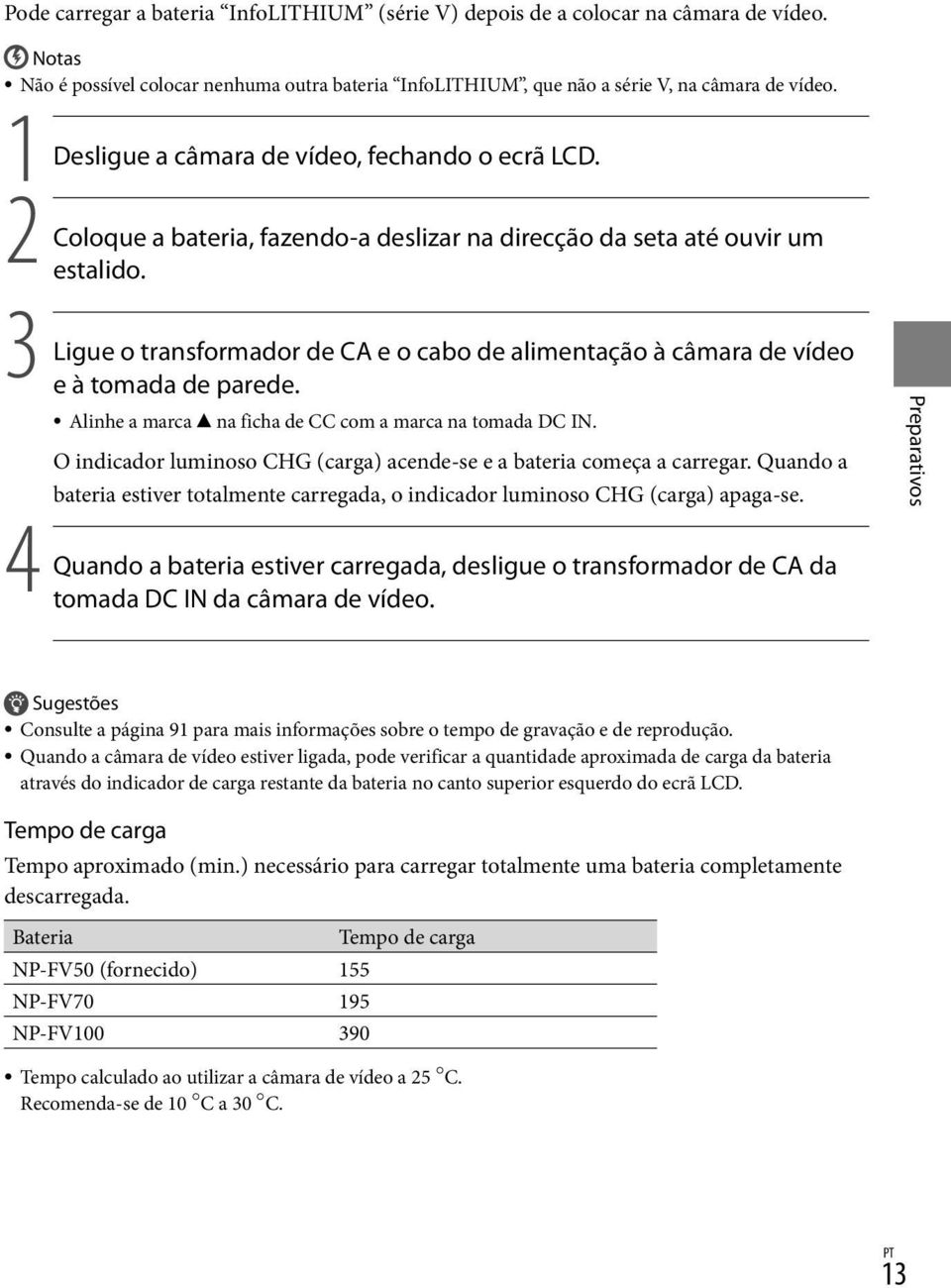 3 Ligue o transformador de CA e o cabo de alimentação à câmara de vídeo e à tomada de parede. Alinhe a marca na ficha de CC com a marca na tomada DC IN.