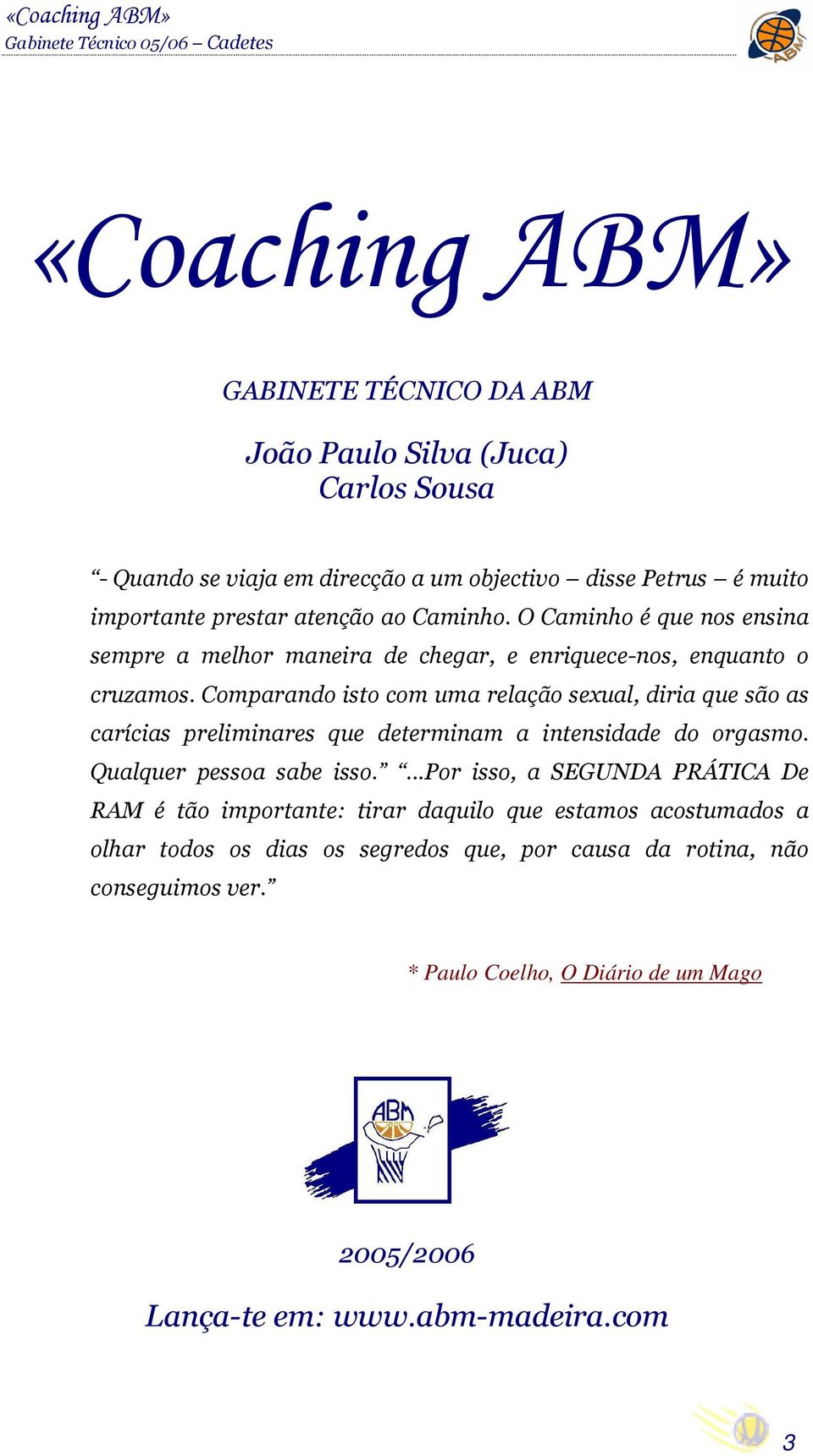 Comparando isto com uma relação sexual, diria que são as carícias preliminares que determinam a intensidade do orgasmo. Qualquer pessoa sabe isso.