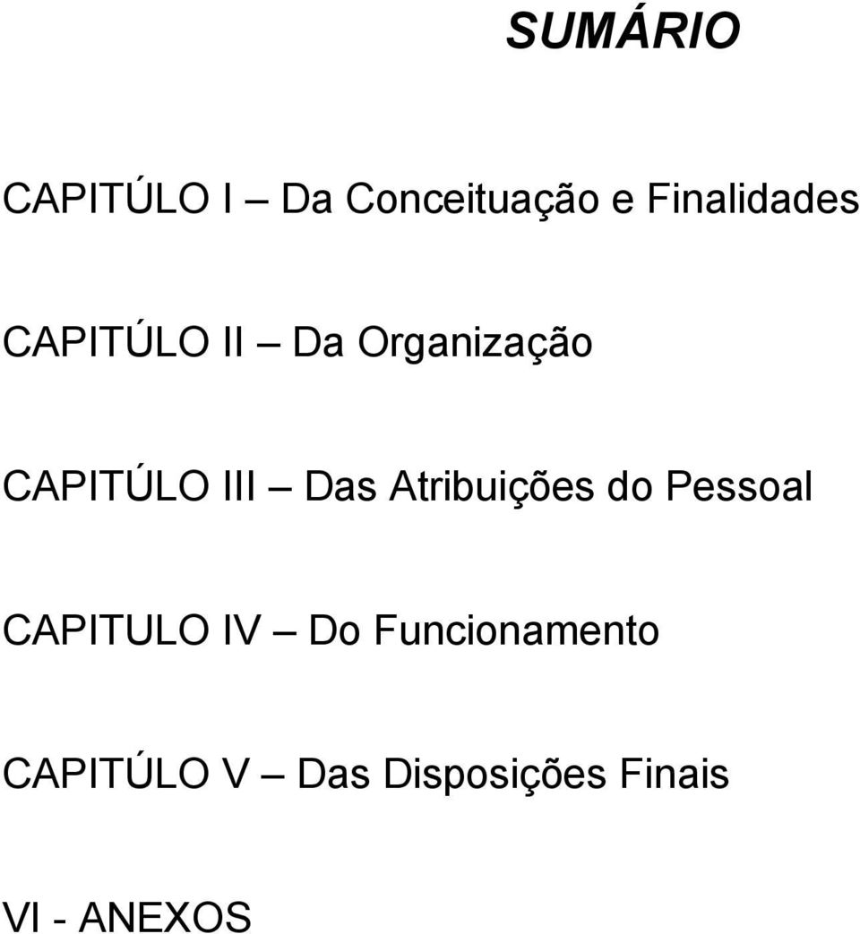 III Das Atribuições do Pessoal CAPITULO IV Do