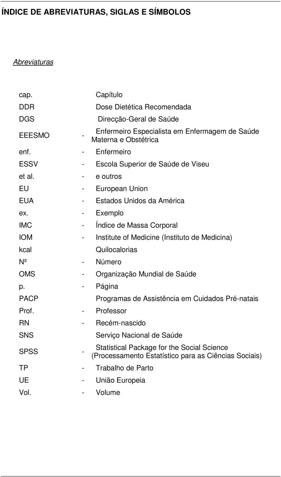 - e outros EU - European Union EUA - Estados Unidos da América ex.