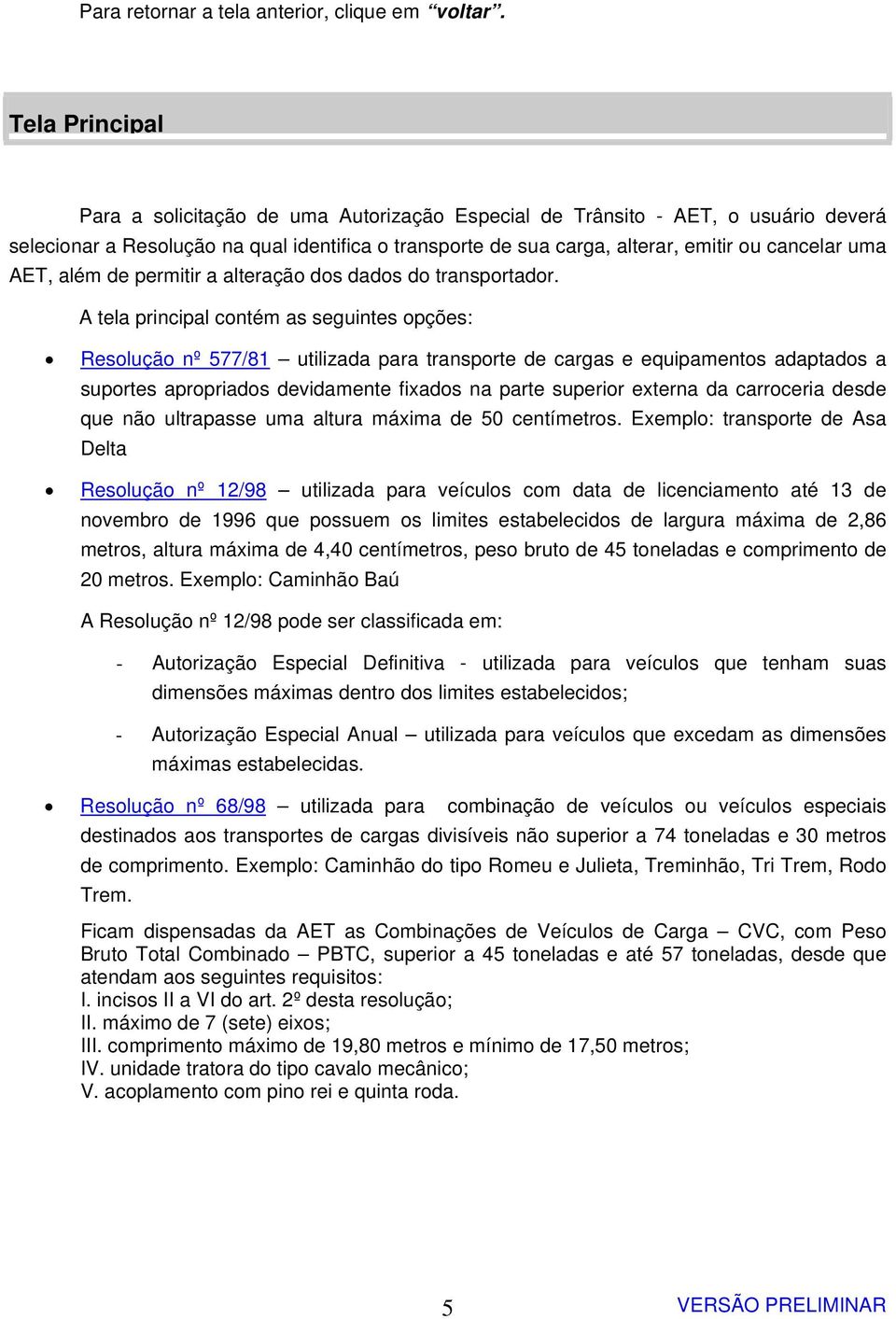 AET, além de permitir a alteração dos dados do transportador.