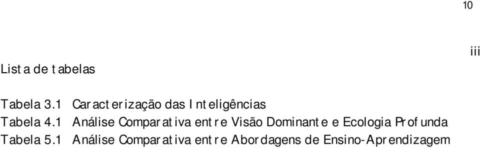 1 Análise Comparativa entre Visão Dominante e