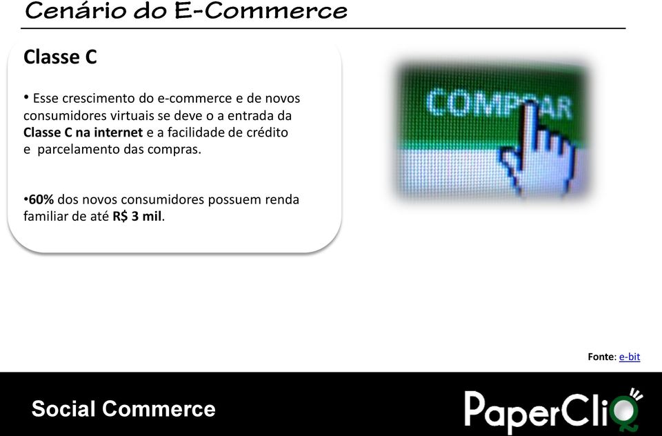 internet e a facilidade de crédito e parcelamento das compras.