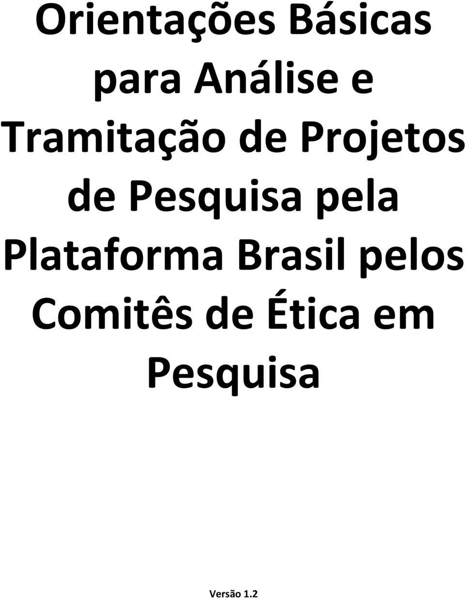 pela Plataforma Brasil pelos
