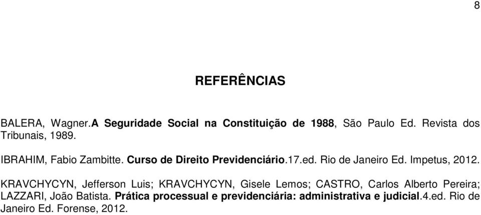 Rio de Janeiro Ed. Impetus, 2012.