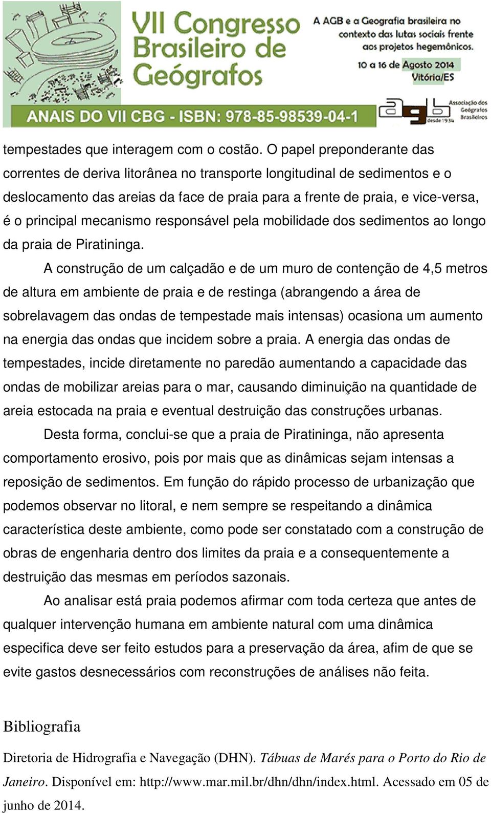 mecanismo responsável pela mobilidade dos sedimentos ao longo da praia de Piratininga.