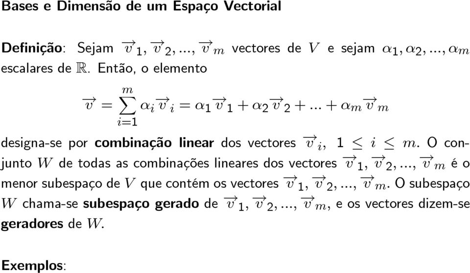 Oconjunto W de todas as combinações lineares dos vectores v 1, v 2,.