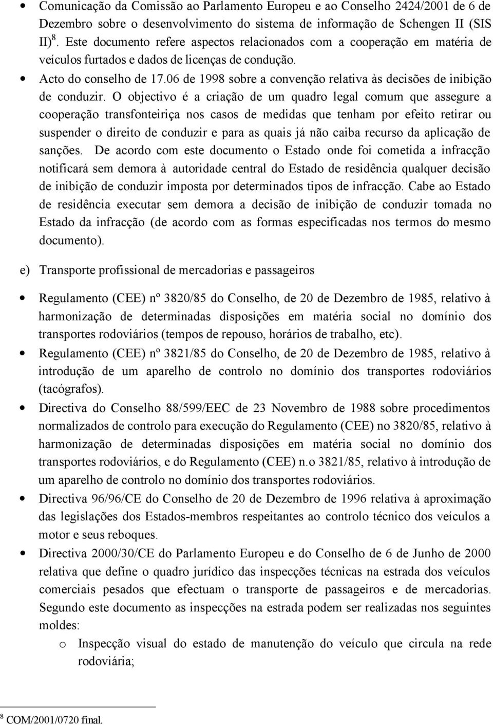 06 de 1998 sobre a convenção relativa às decisões de inibição de conduzir.