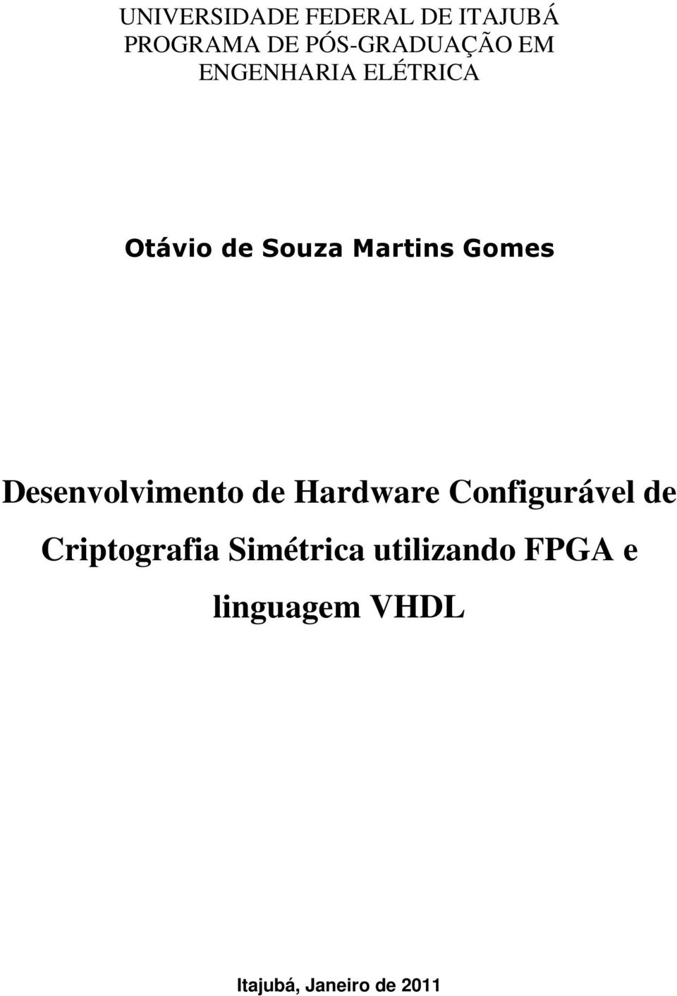 Desenvolvimento de Hardware Configurável de Criptografia