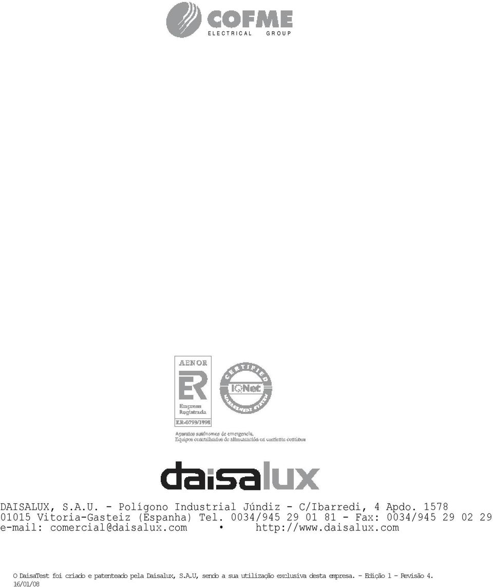 0034/945 29 01 81 - Fax: 0034/945 29 02 29 e-mail: comercial@daisalux.com http://www.