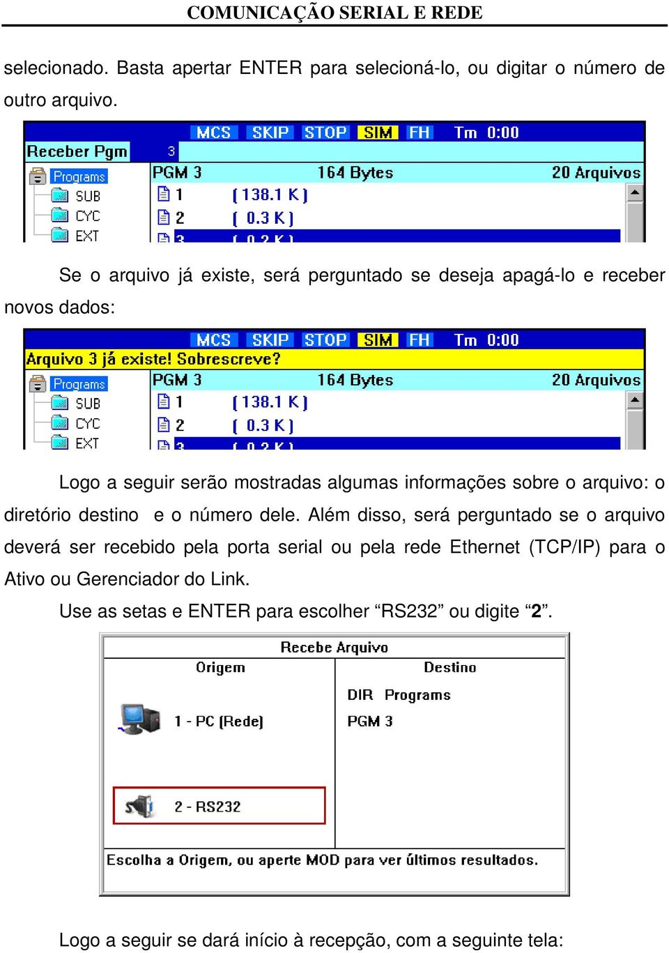 sobre o arquivo: o diretório destino e o número dele.