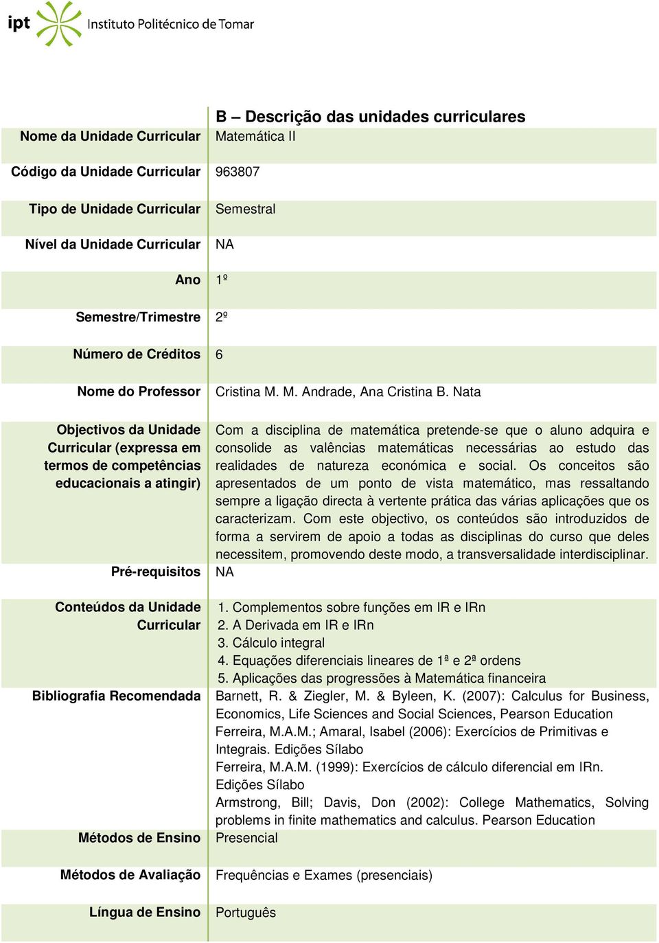 de natureza económica e social.