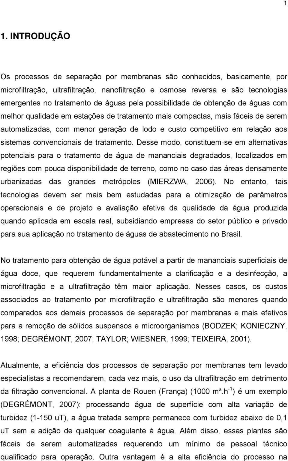 relação aos sistemas convencionais de tratamento.