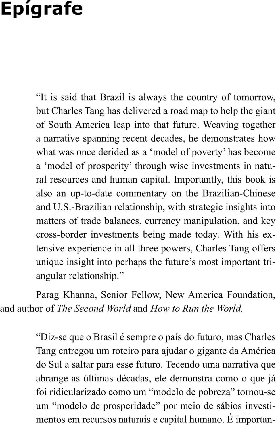and human capital. Importantly, this book is also an up-to-date commentary on the Brazilian-Chinese and U.S.