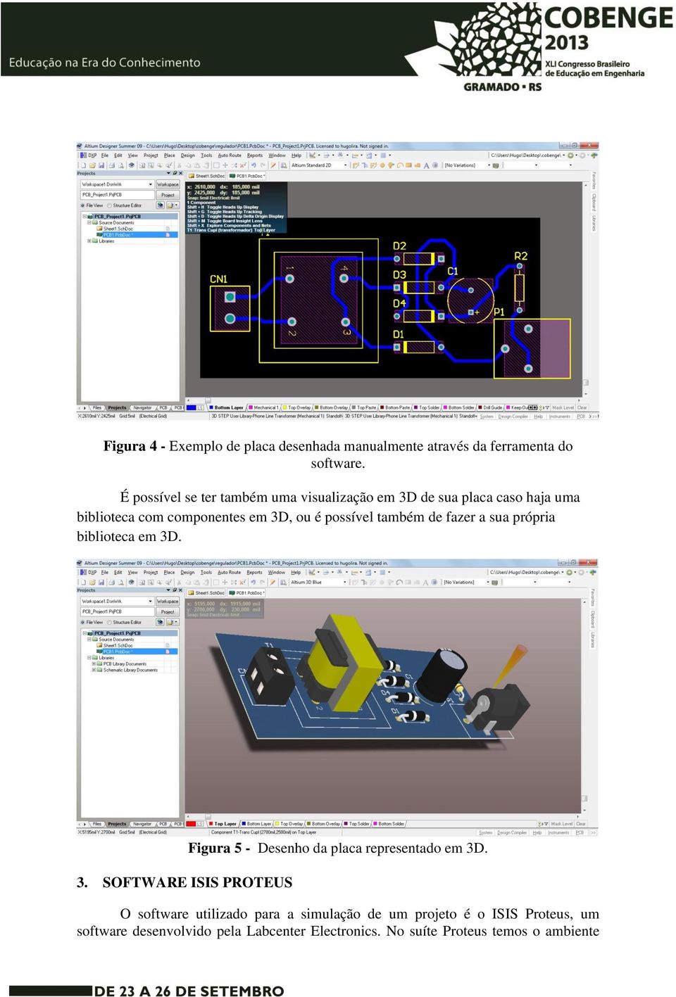 possível também de fazer a sua própria biblioteca em 3D