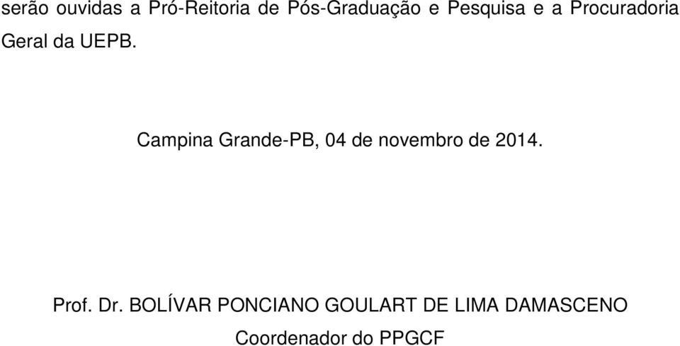 Campina Grande-PB, 04 de novembro de 2014. Prof.