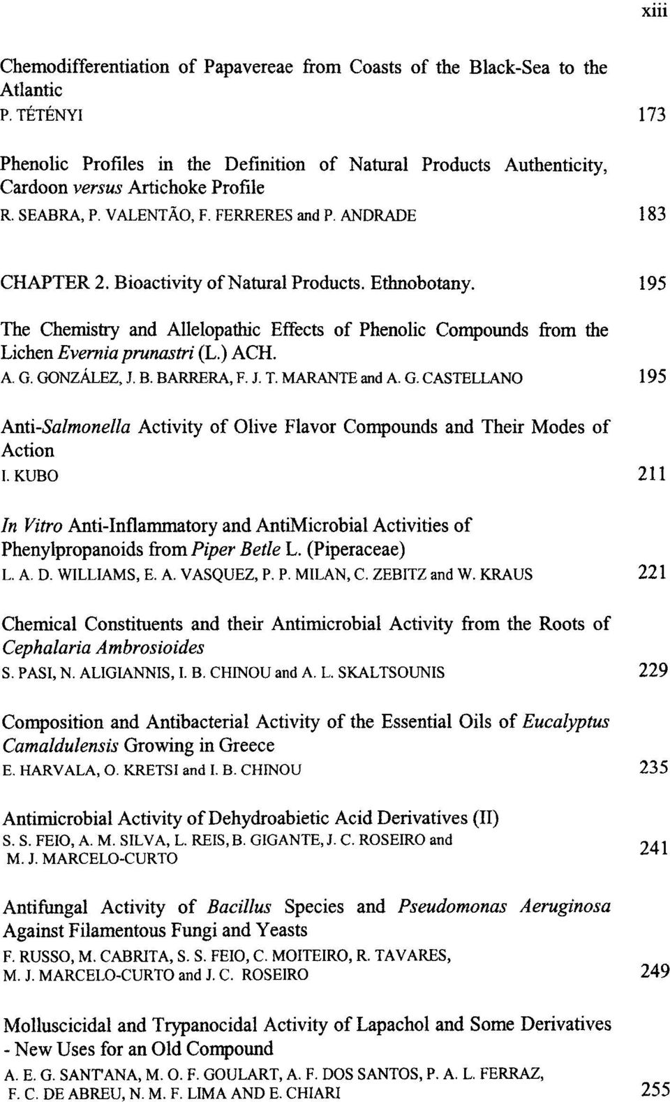 Bioactivity of Natural Products. Etlmobotany. 195 The Chemistry and Allelopathic Effects of Phenolic Compounds from the Lichen Evernia prunastri (L.) ACH. A. G. GONzALEz,1. B. BARRERA, F. J. T. MARANTE and A.