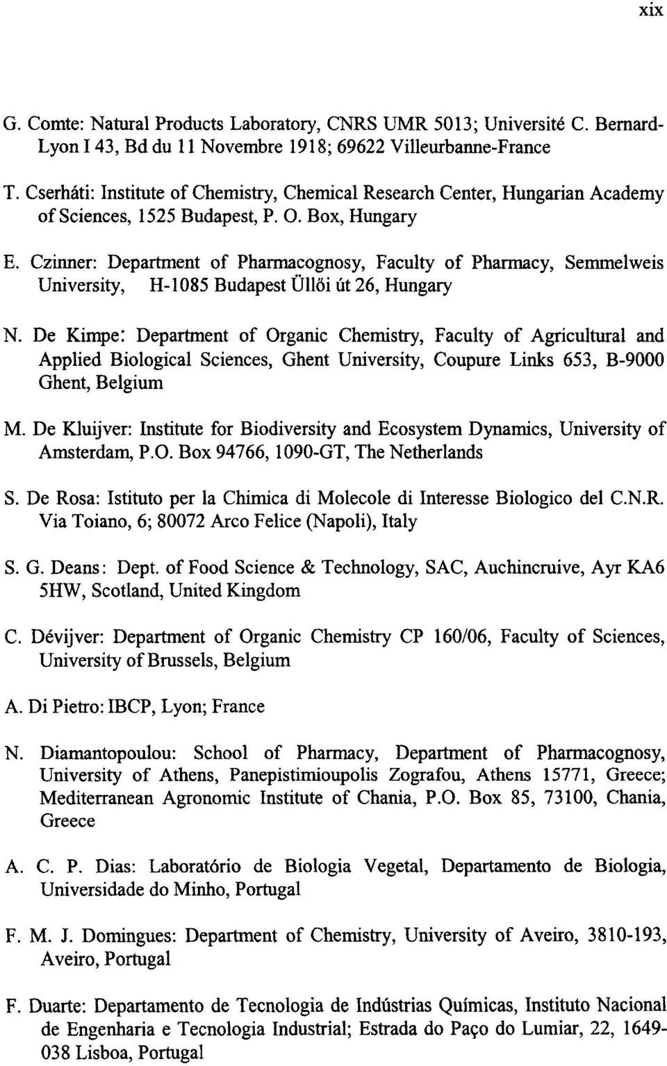 Czinner: Department of Pharmacognosy, Faculty of Pharmacy, Semmelweis University, H-1085 Budapest OUoi 6t 26, Hungary N.