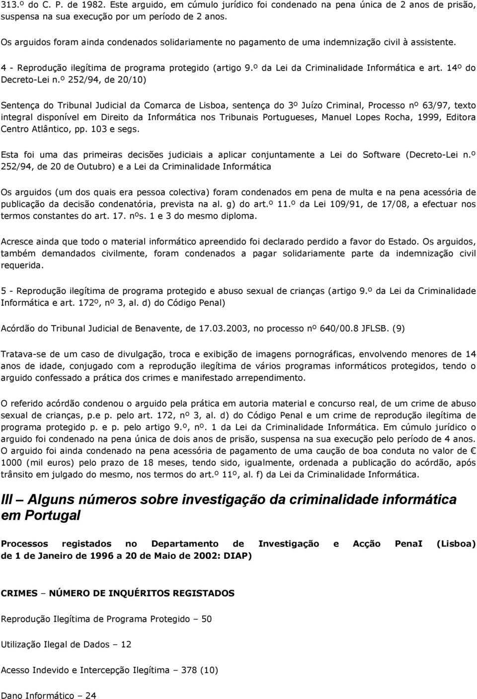 º da Lei da Criminalidade Informática e art. 14º do Decreto-Lei n.