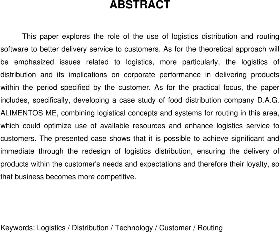 within the period specified by the customer. As for the practical focus, the paper includes, specifically, developing a case study of food distribution company D.A.G.