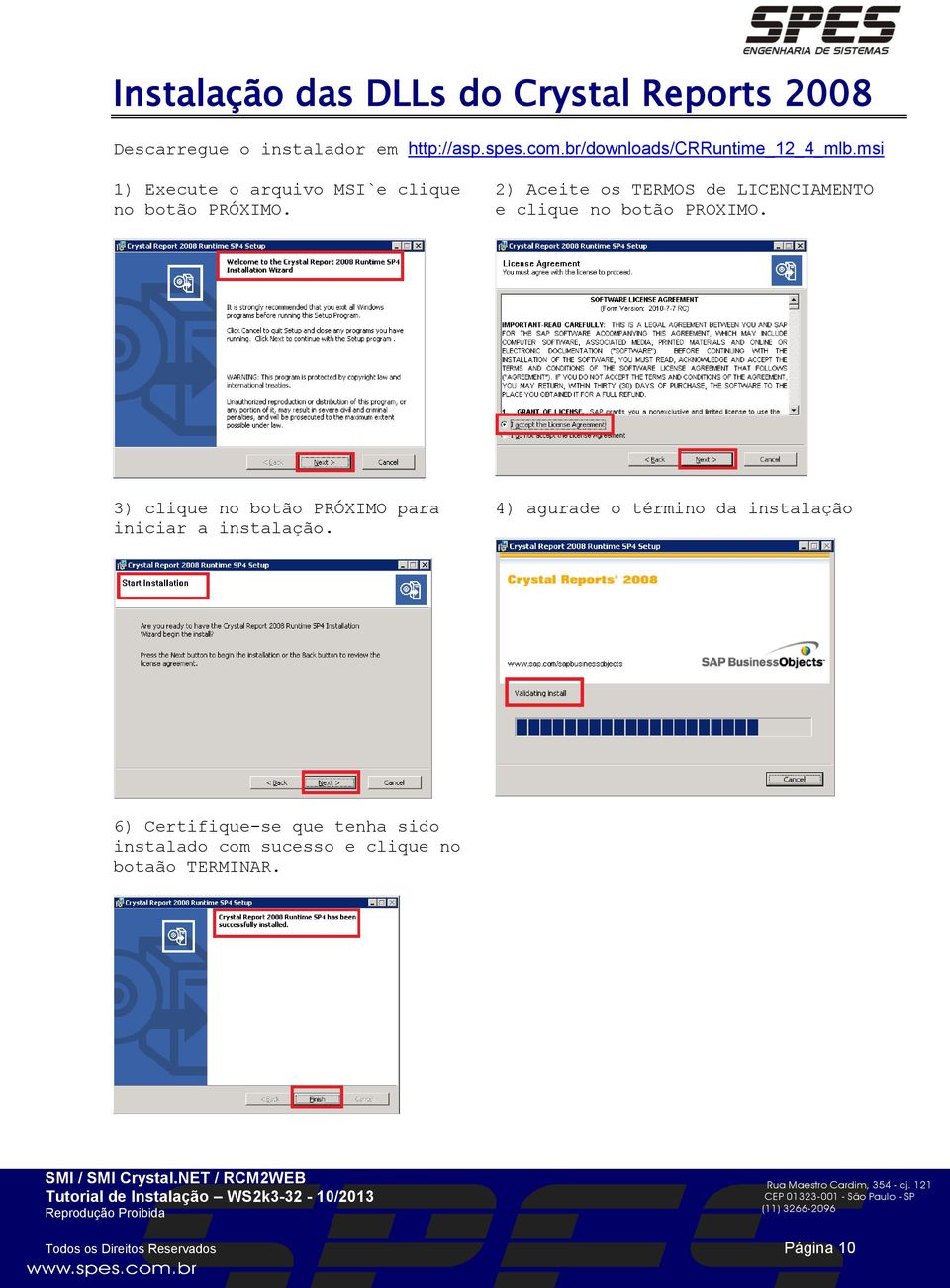 2) Aceite os TERMOS de LICENCIAMENTO e clique no botão PROXIMO.