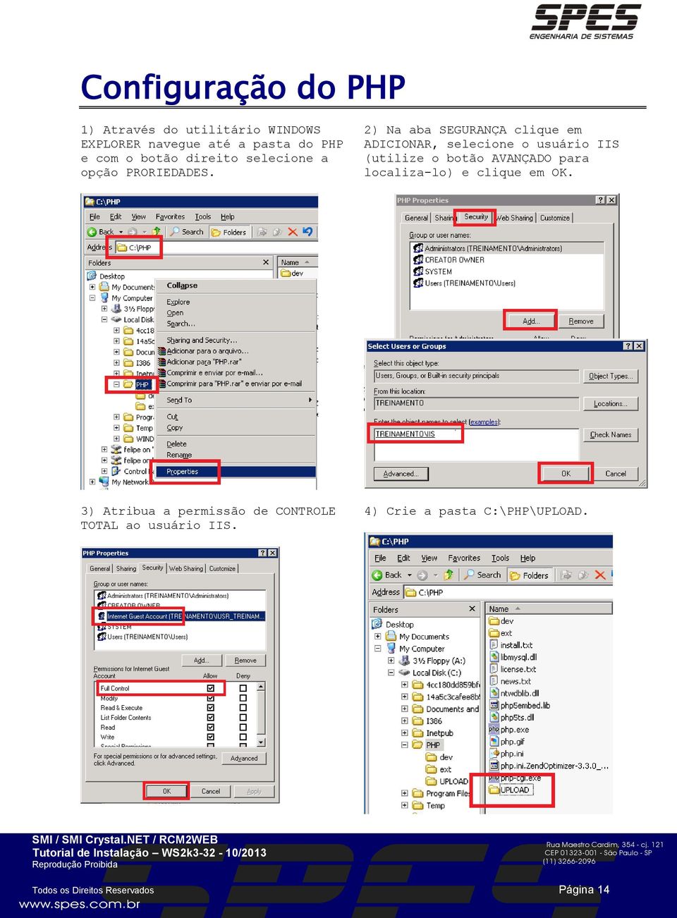 2) Na aba SEGURANÇA clique em ADICIONAR, selecione o usuário IIS (utilize o botão AVANÇADO para