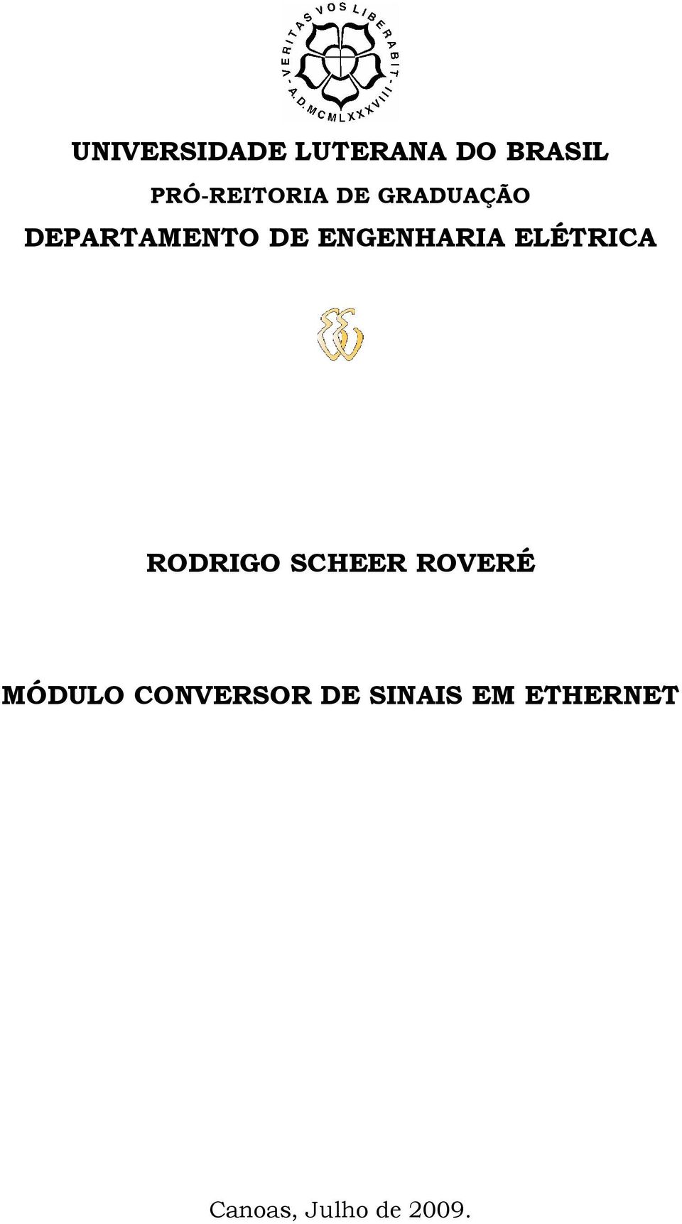 ELÉTRICA RODRIGO SCHEER ROVERÉ MÓDULO