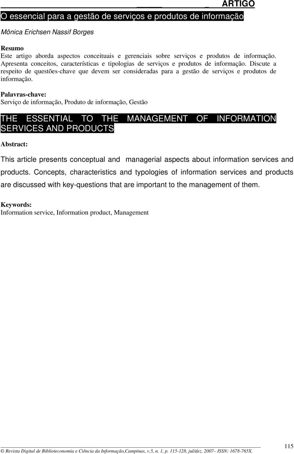 Discute a respeito de questões-chave que devem ser consideradas para a gestão de serviços e produtos de informação.