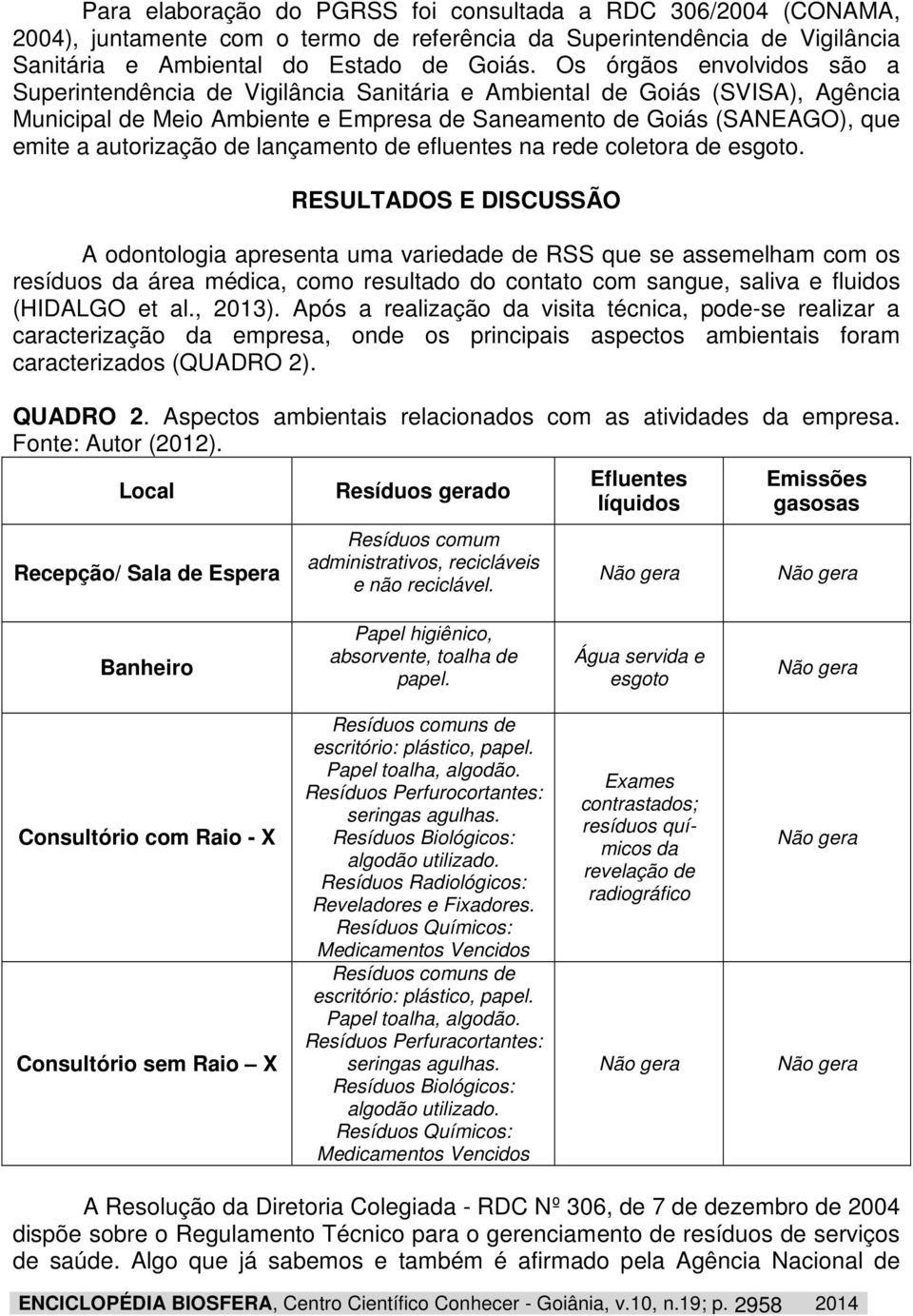 autorização de lançamento de efluentes na rede coletora de esgoto.