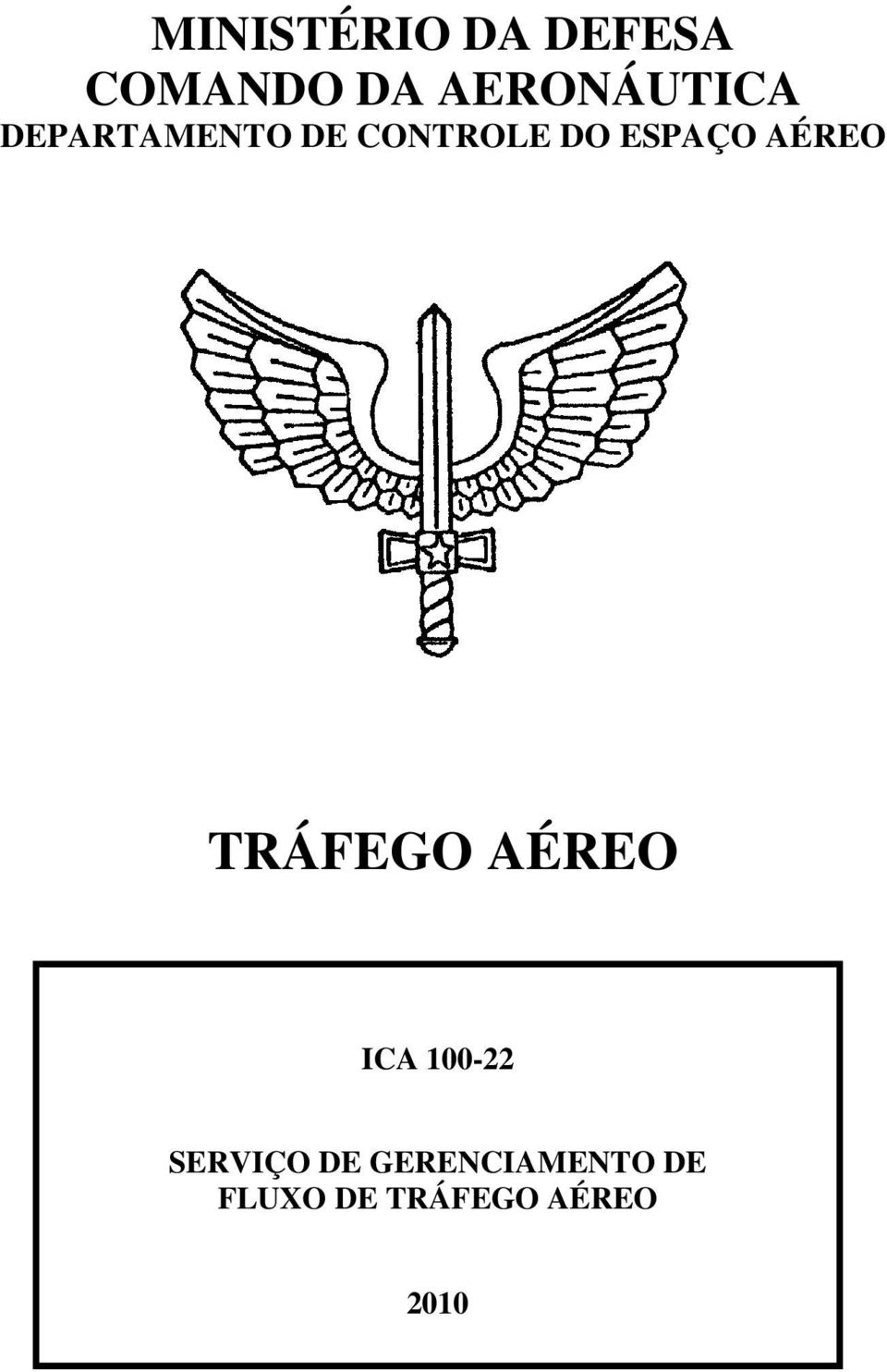 ESPAÇO AÉREO TRÁFEGO AÉREO ICA 100-22