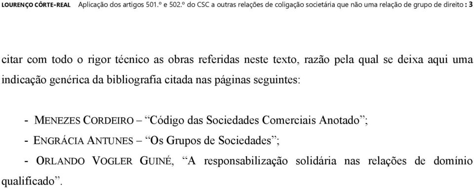 as obras referidas neste texto, razão pela qual se deixa aqui uma indicação genérica da bibliografia citada nas páginas