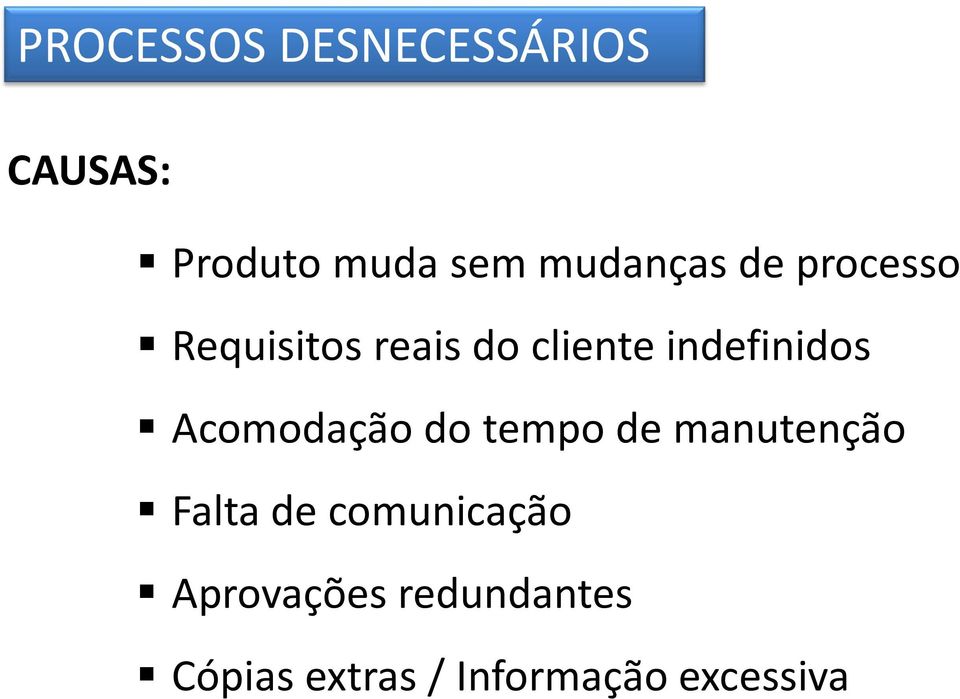 indefinidos Acomodação do tempo de manutenção Falta de