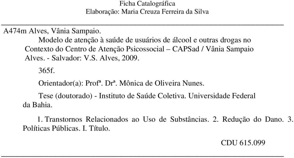 Sampaio Alves. - Salvador: V.S. Alves, 2009. 365f. Orientador(a): Profª. Drª. Mônica de Oliveira Nunes.