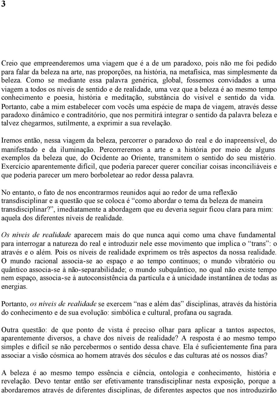 meditação, substância do visível e sentido da vida.