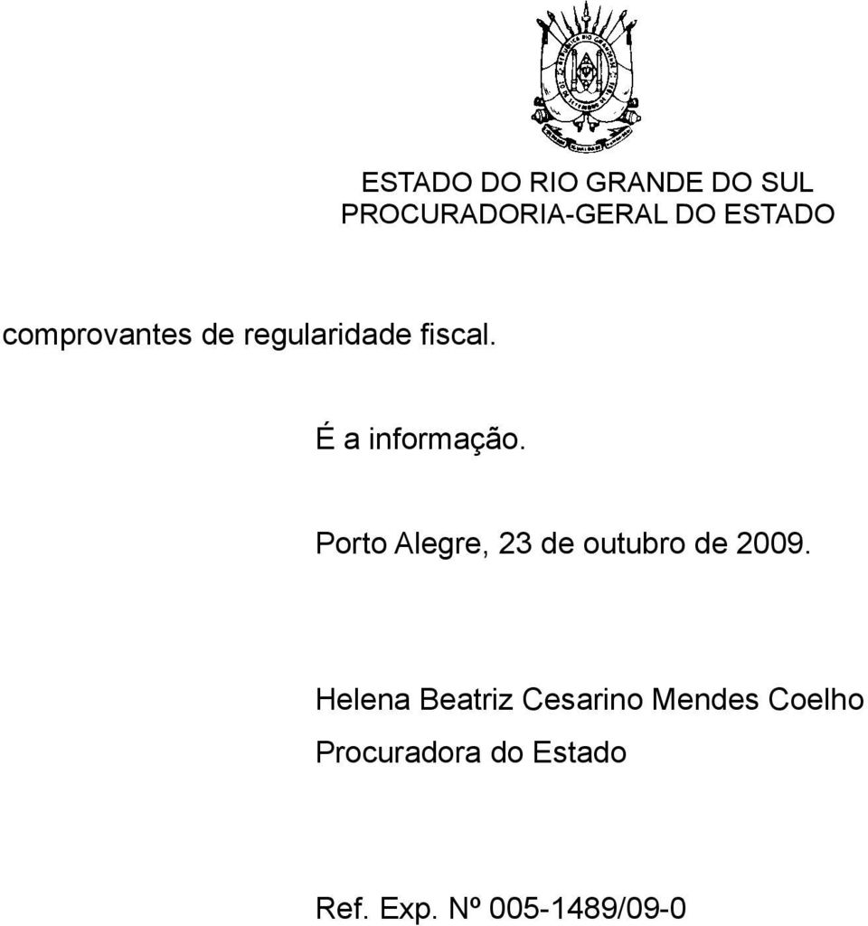 Porto Alegre, 23 de outubro de 2009.