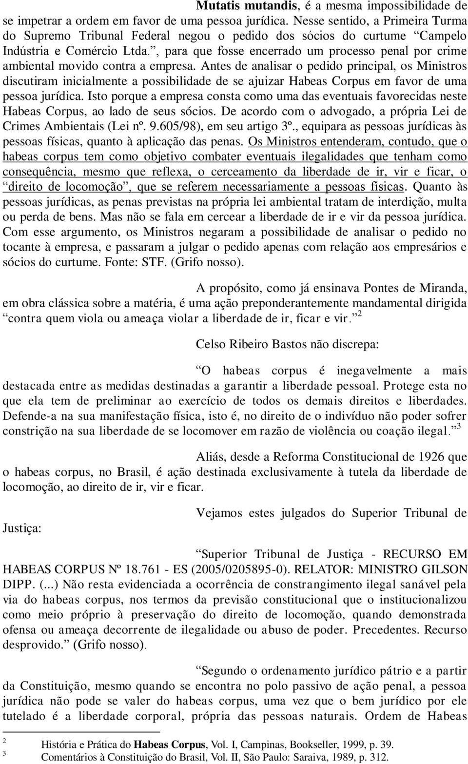 , para que fosse encerrado um processo penal por crime ambiental movido contra a empresa.