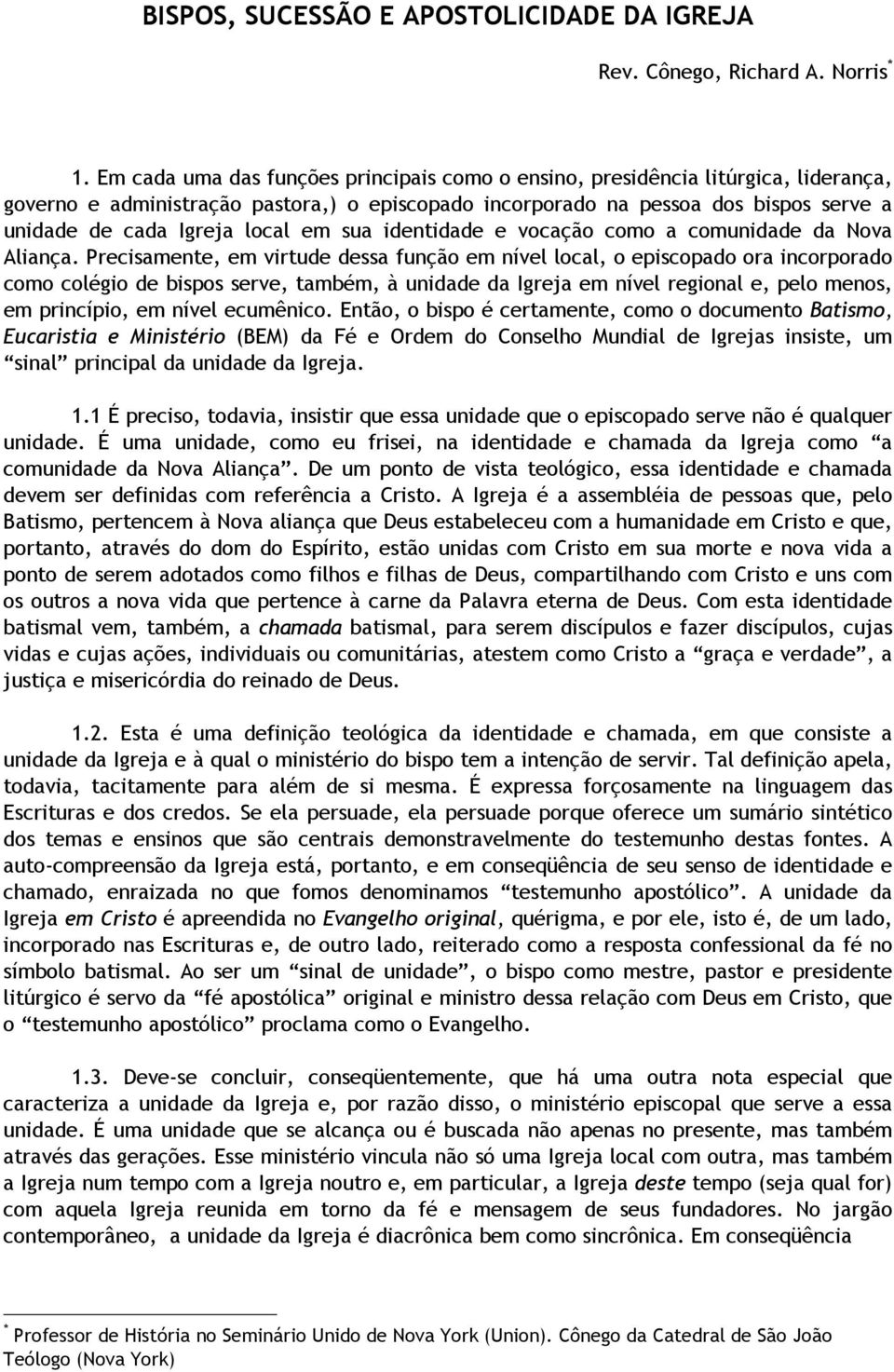 local em sua identidade e vocação como a comunidade da Nova Aliança.